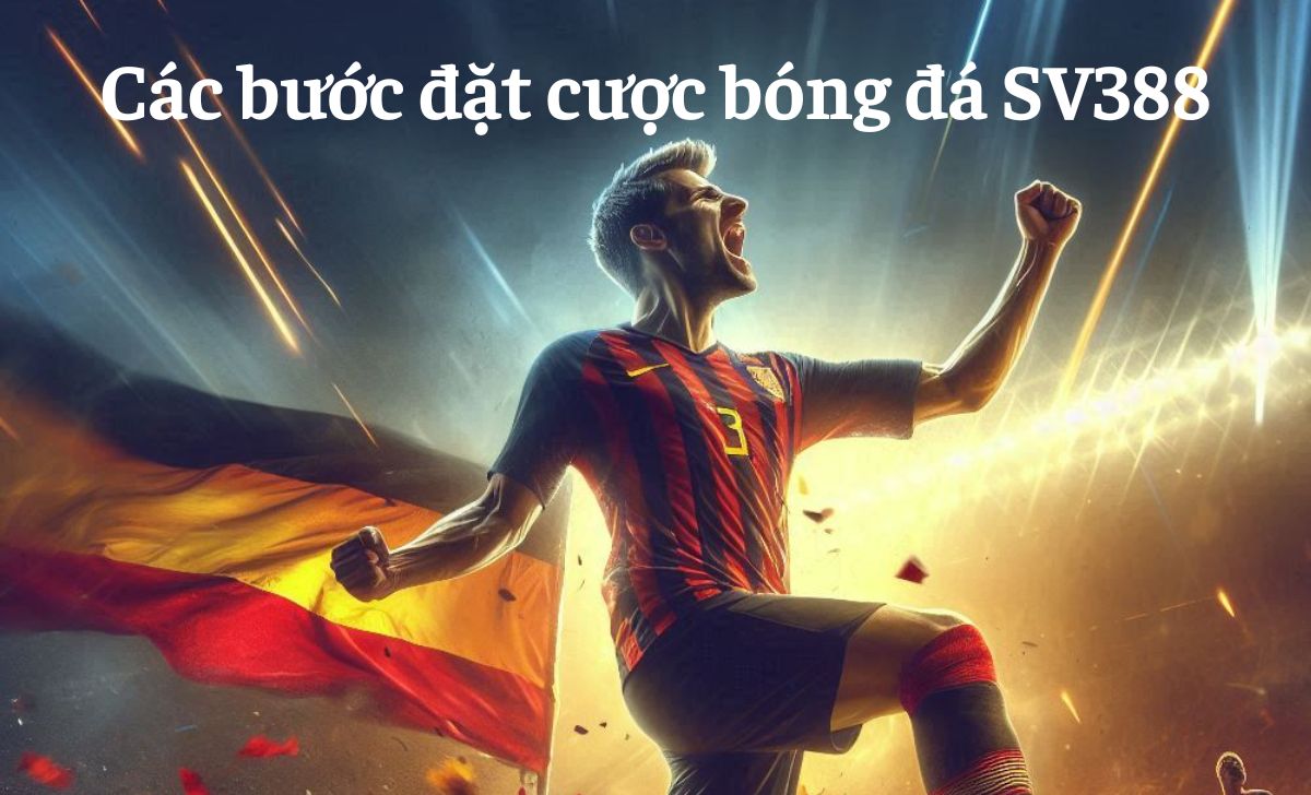 Các bước đặt cược bóng đá SV388